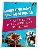 Bono 1: Marketing Móvil Para Mini Donas